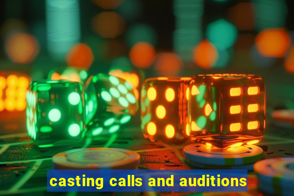 casting calls and auditions